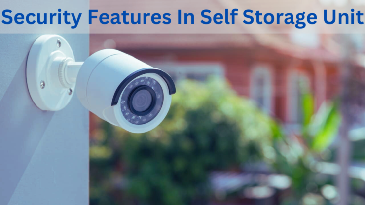 Essential Security Features in Self-Storage Facilities